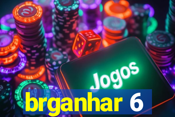 brganhar 6